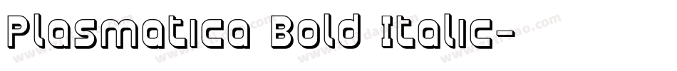 Plasmatica Bold Italic字体转换